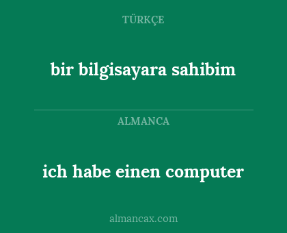 ich habe einen computer - bir bilgisayara sahibim