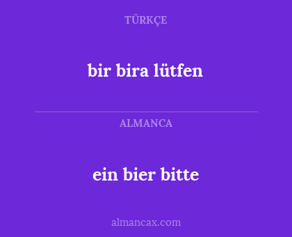 ein bier bitte - bir bira lütfen