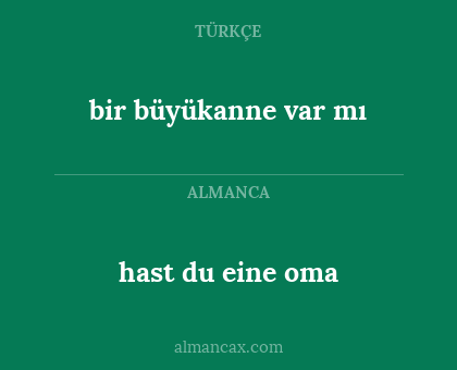 hast du eine oma - bir büyükanne var mı