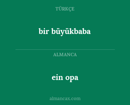 bir büyükbaba - ein opa