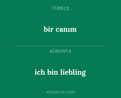 ich bin liebling - bir canım
