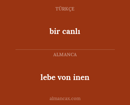 lebe von inen - bir canlı