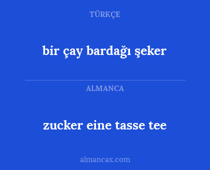 zucker eine tasse tee - bir çay bardağı şeker
