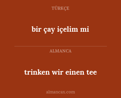 trinken wir einen tee - bir çay içelim mi