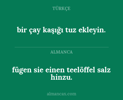 fügen sie einen teelöffel salz hinzu. - bir çay kaşığı tuz ekleyin.