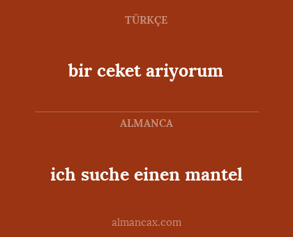 ich suche einen mantel - bir ceket ariyorum