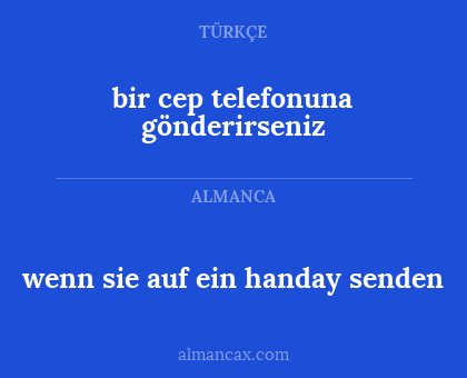 wenn sie auf ein handay senden - bir cep telefonuna gönderirseniz