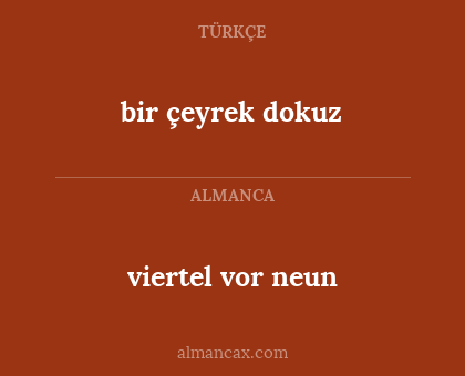 viertel vor neun - bir çeyrek dokuz