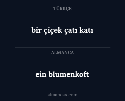 ein blumenkoft - bir çiçek çatı katı