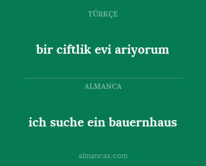 ich suche ein bauernhaus - bir ciftlik evi ariyorum