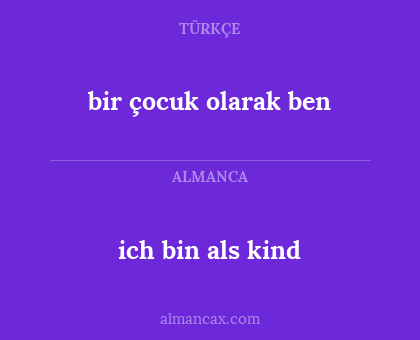 ich bin als kind - bir çocuk olarak ben