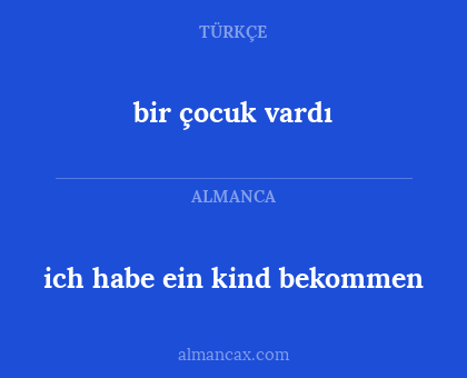 ich habe ein kind bekommen - bir çocuk vardı