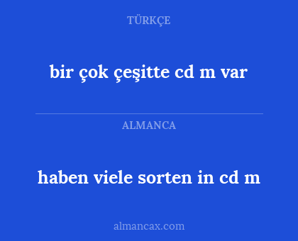 bir çok çeşitte cd m var - haben viele sorten in cd m