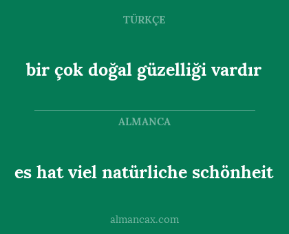 bir çok doğal güzelliği vardır - es hat viel natürliche schönheit