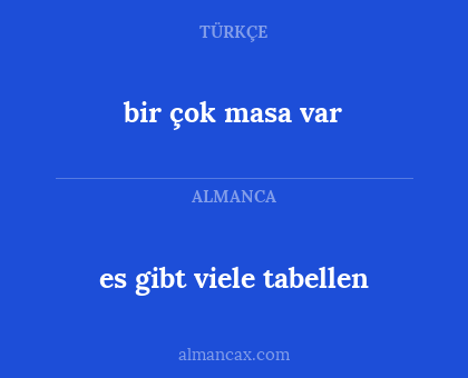 bir çok masa var - es gibt viele tabellen