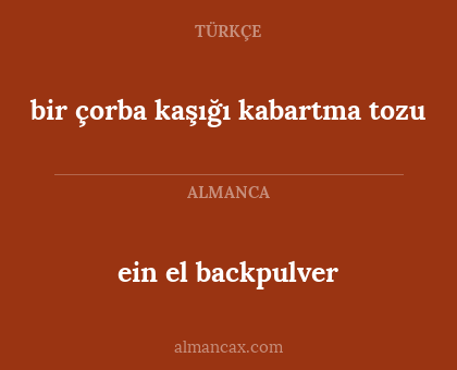 ein el backpulver - bir çorba kaşığı kabartma tozu