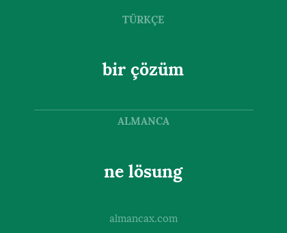 bir çözüm - ne lösung