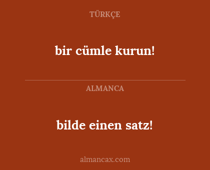 bilde einen satz! - bir cümle kurun!