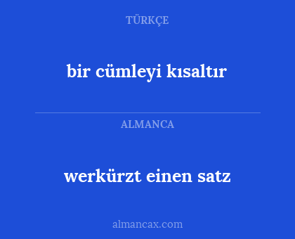 bir cümleyi kısaltır - werkürzt einen satz