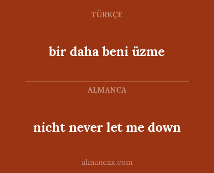 bir daha beni üzme - nicht never let me down