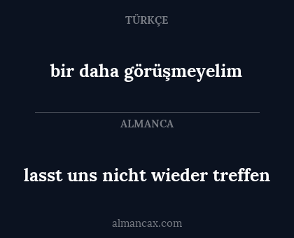lasst uns nicht wieder treffen - bir daha görüşmeyelim