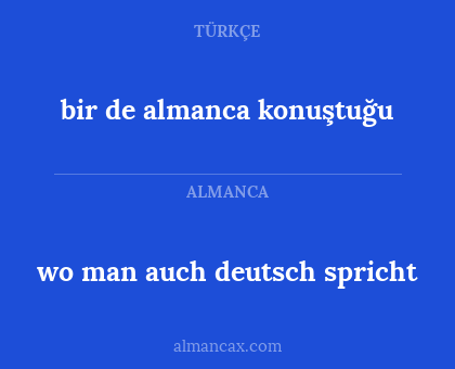 bir de almanca konuştuğu - wo man auch deutsch spricht
