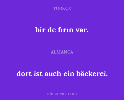 bir de fırın var. - dort ist auch ein bäckerei.