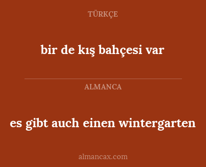 es gibt auch einen wintergarten - bir de kış bahçesi var