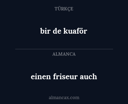 bir de kuaför - einen  friseur  auch
