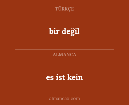 es ist kein - bir değil