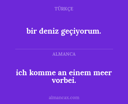 bir deniz geçiyorum. - ich komme an einem meer vorbei.