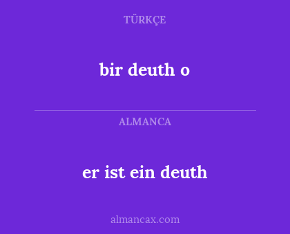 er ist ein deuth - bir deuth o