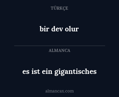 bir dev olur - es ist ein gigantisches