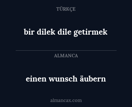 einen wunsch äubern - bir dilek dile getirmek