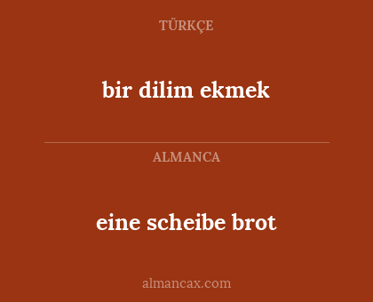 bir dilim ekmek - eine scheibe brot