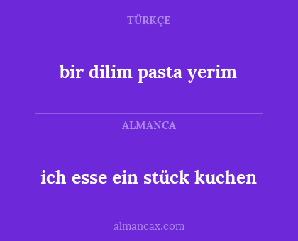 ich esse ein stück kuchen - bir dilim pasta yerim