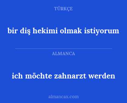 bir diş hekimi olmak istiyorum - ich möchte zahnarzt werden