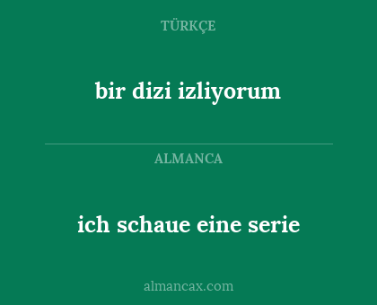 ich schaue eine serie - bir dizi izliyorum
