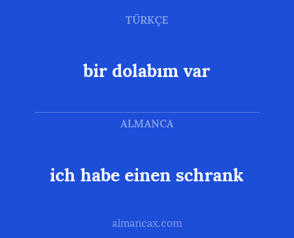 bir dolabım var - ich habe einen schrank