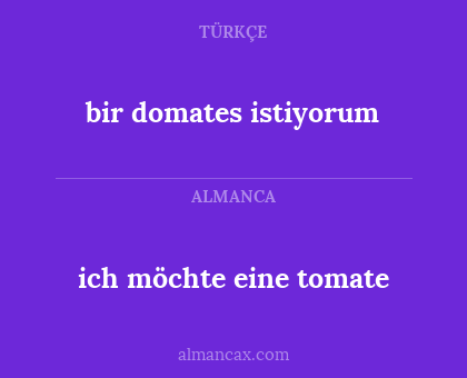 bir domates istiyorum - ich möchte eine tomate