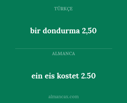 bir dondurma 2,50 - ein eis kostet 2.50