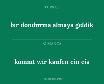 bir dondurma almaya geldik - kommt wir kaufen ein eis