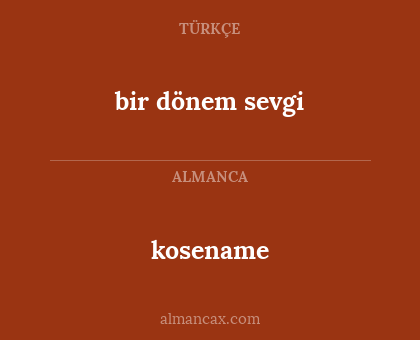 kosename - bir dönem sevgi