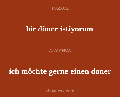 bir döner istiyorum - ich möchte gerne einen doner