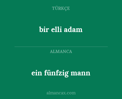 bir elli adam - ein fünfzig mann