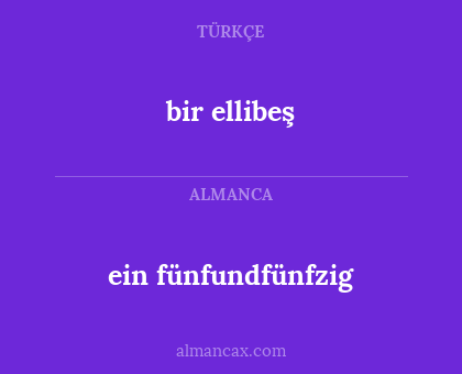 ein fünfundfünfzig - bir ellibeş