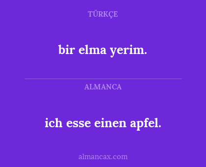 bir elma yerim. - ich esse einen apfel.