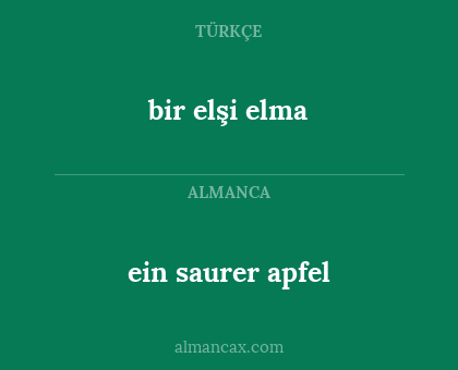 bir elşi elma - ein saurer apfel