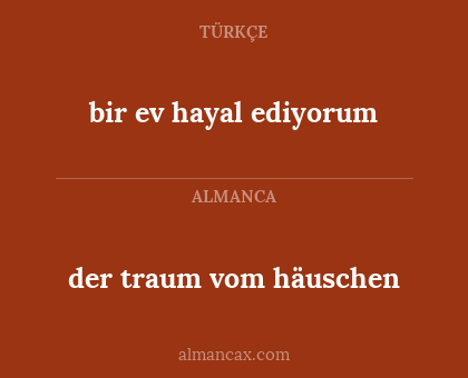 der traum vom häuschen - bir ev hayal ediyorum