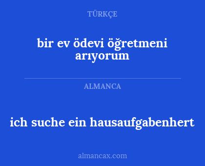 bir ev ödevi öğretmeni arıyorum - ich suche ein hausaufgabenhert